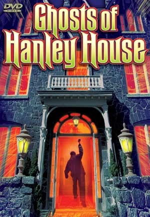 The Ghosts of Hanley House 