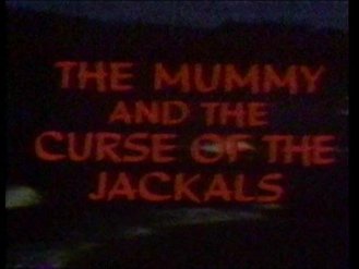 Mummy and the Curse of the Jackals