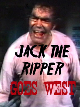Jack the Ripper Goes West