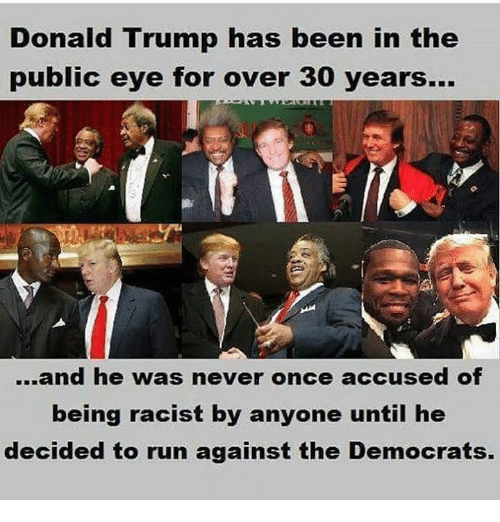 Donald Trump never called racist till running against Democrats