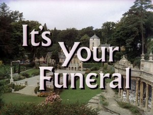 It's Your Funeral