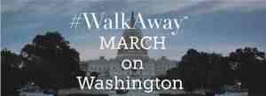 #walkaway march on washington