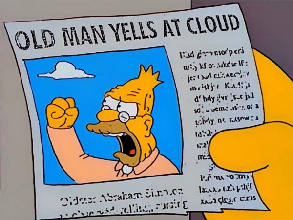 Old Man Yells At Cloud