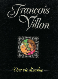 villon the life dissolute